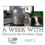 A Week with Physics for the Grammar Stage: Day 1