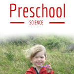 Science Corner: Preschool Science