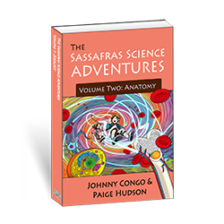 The Sassafras Science Adventures Volume 2: Anatomy