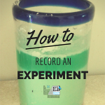 Homeschool Science Corner ~ How to Record an Experiment