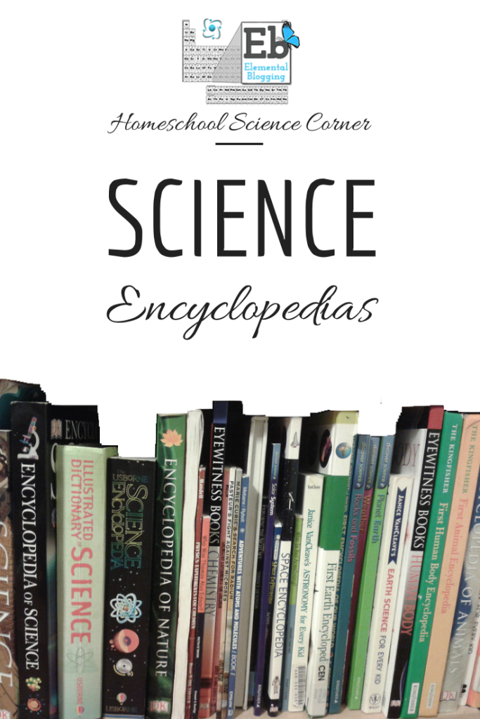 Here's a fantastic list of science encyclopedias from the early years up to middle school | Homeschool Science Corner at Elemental Blogging