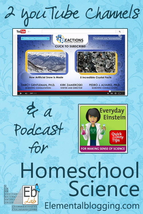 2 YouTube Channels & a Podcast you can use for Homeschool Science {Elemental Blogging}